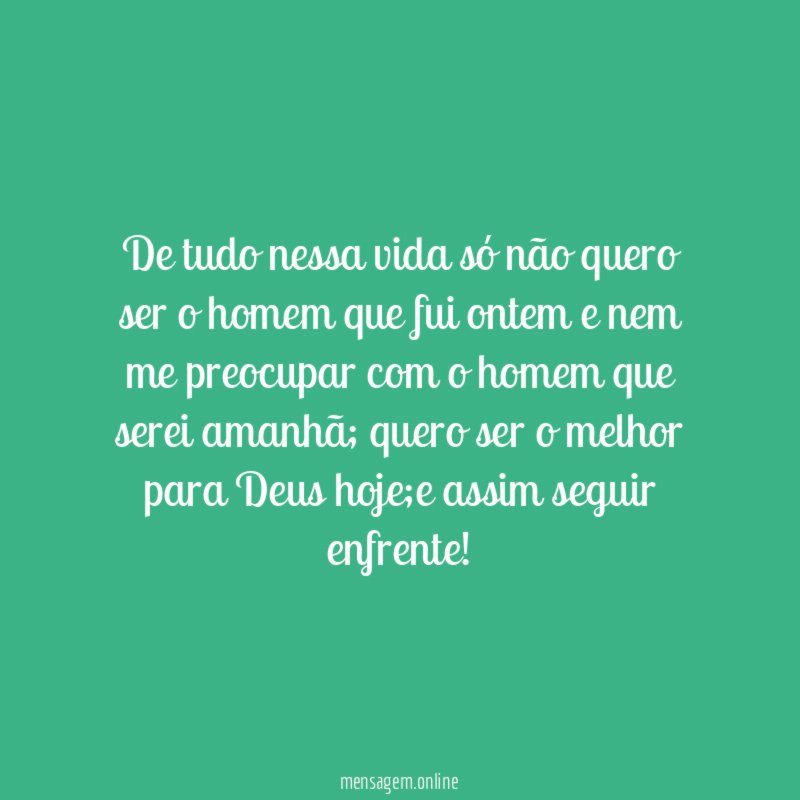 De tudo nessa vida só não quero ser