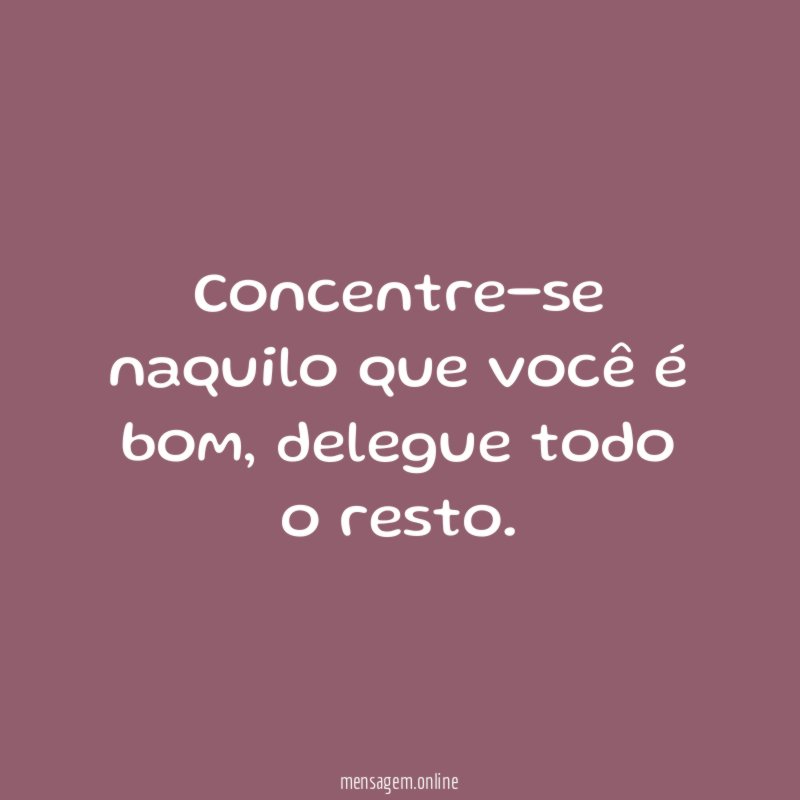 Concentre-se naquilo que você é bom