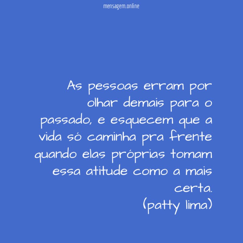 As pessoas erram por olhar demais para o passado