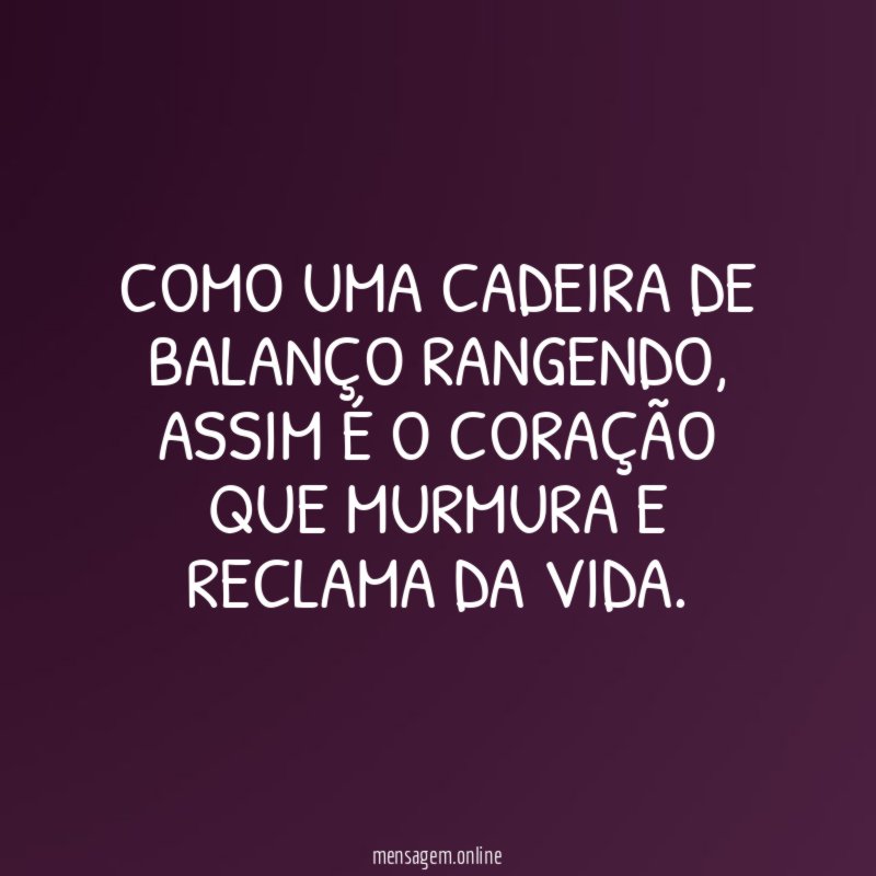 Como uma cadeira de balanço rangendo