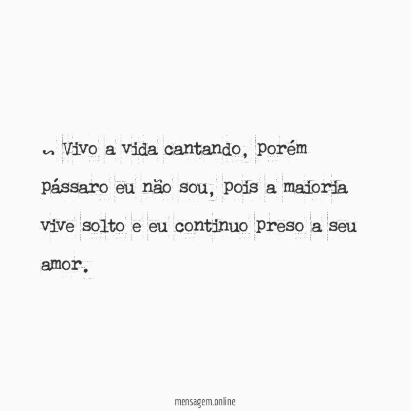 ~ Vivo a vida cantando