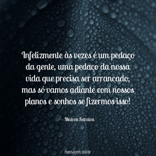 Infelizmente às vezes é um pedaço da gente