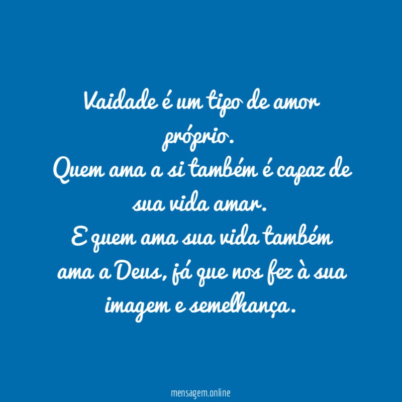 Vaidade é um tipo de amor próprio