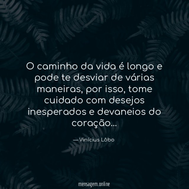 O caminho da vida é longo e pode