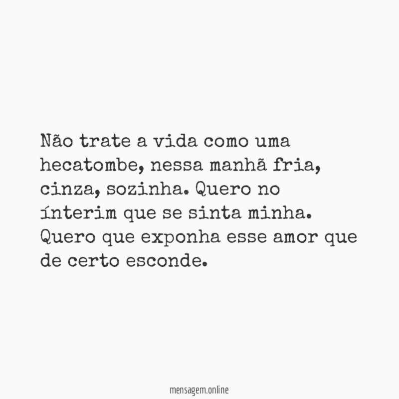 Não trate a vida como uma hecatombe