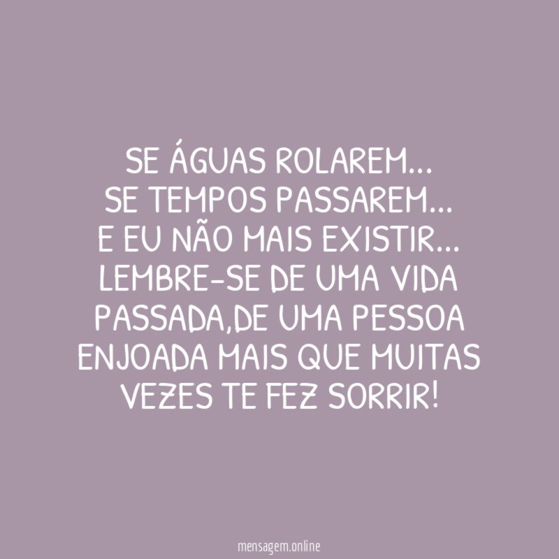 se águas rolarem