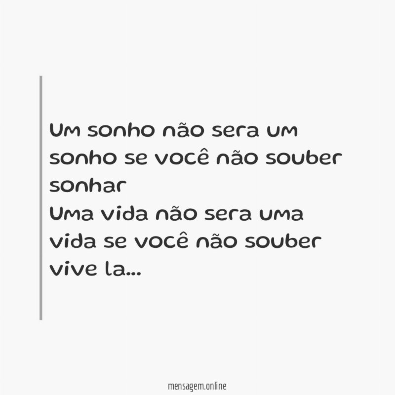 Um sonho não sera um sonho se você