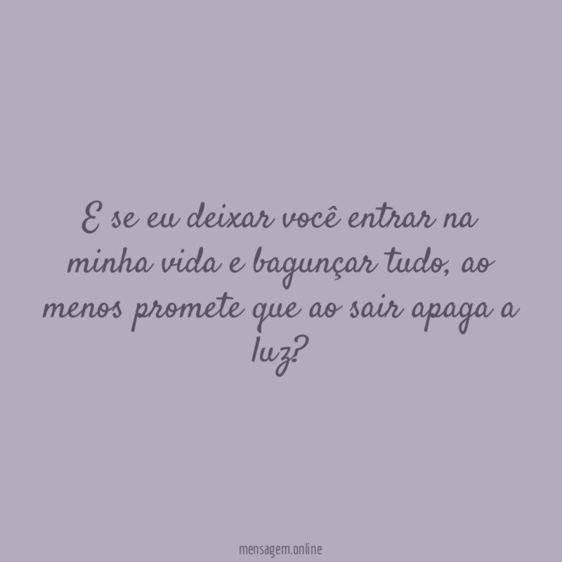 E se eu deixar você entrar na minha