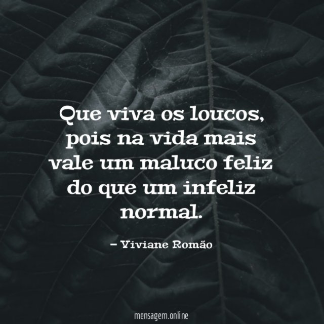 Que viva os loucos