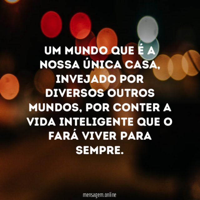 Um Mundo que é a nossa única casa