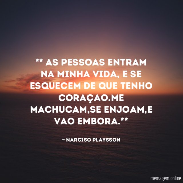 ** as pessoas entram na minha vida