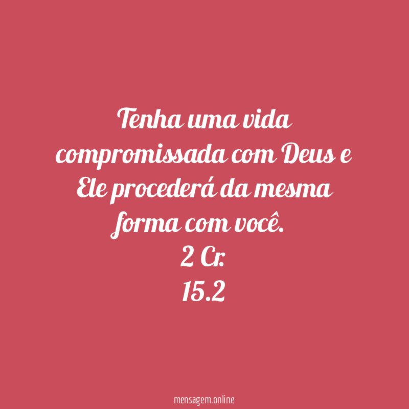 Tenha uma vida compromissada com Deus e Ele