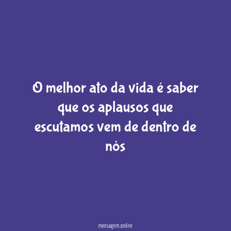 O melhor ato da vida é saber que