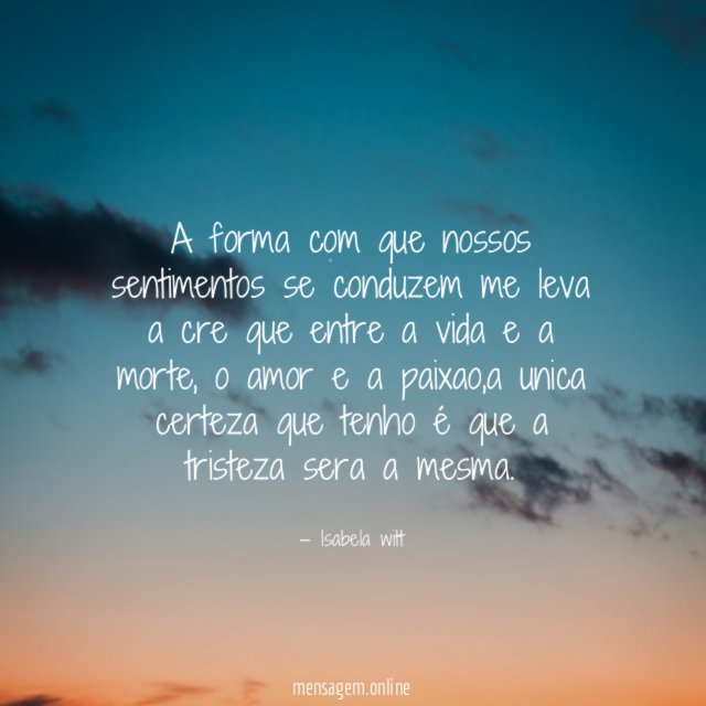 A forma com que nossos sentimentos se conduzem
