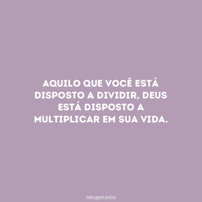 Aquilo que você está disposto a dividir