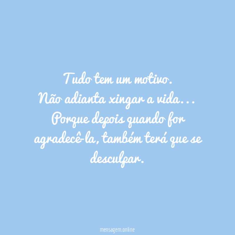 Tudo tem um motivo