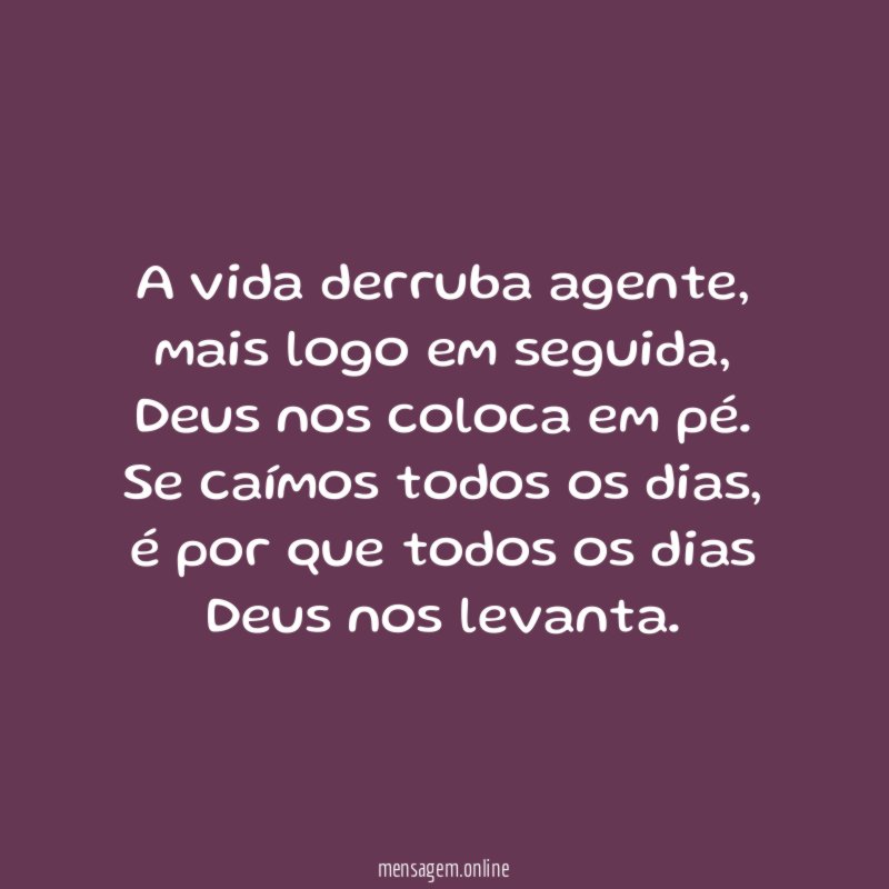 A vida derruba agente