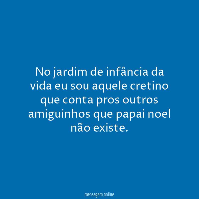 No jardim de infância da vida eu sou