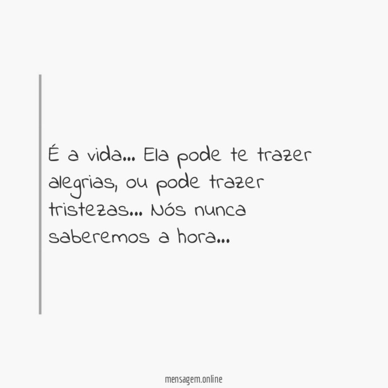 É a vida