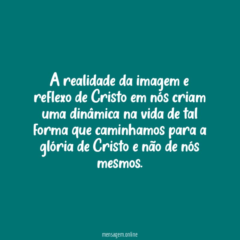 A realidade da imagem e reflexo de Cristo