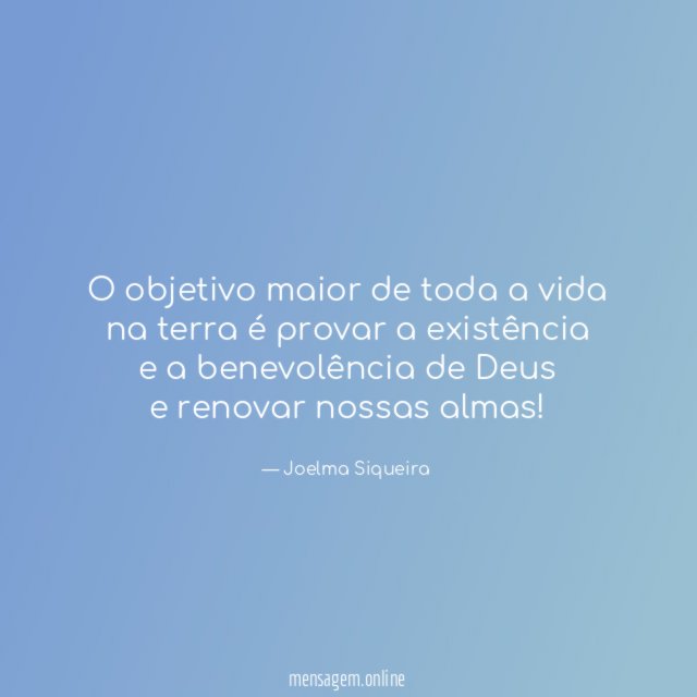 O objetivo maior de toda a vida na terra
