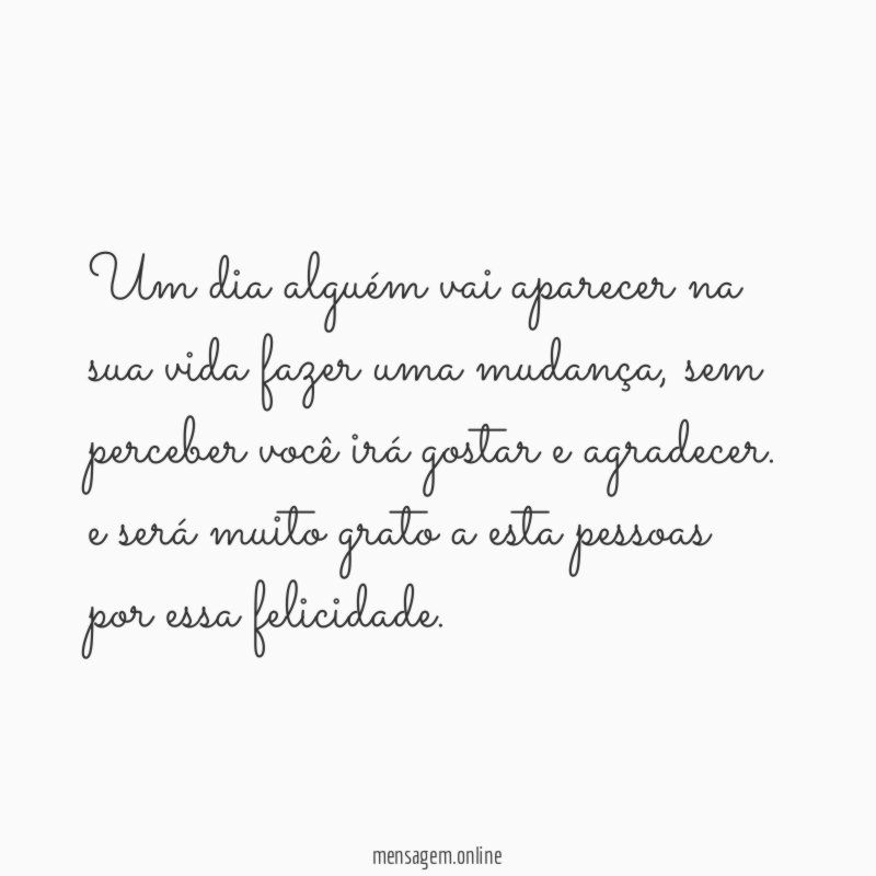 Um dia alguém vai aparecer na sua vida