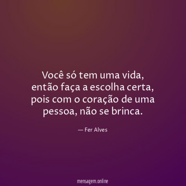 Você só tem uma vida