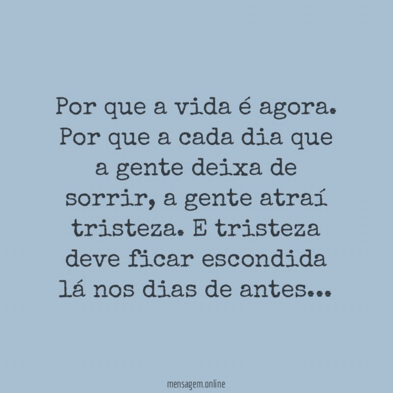 Por que a vida é agora