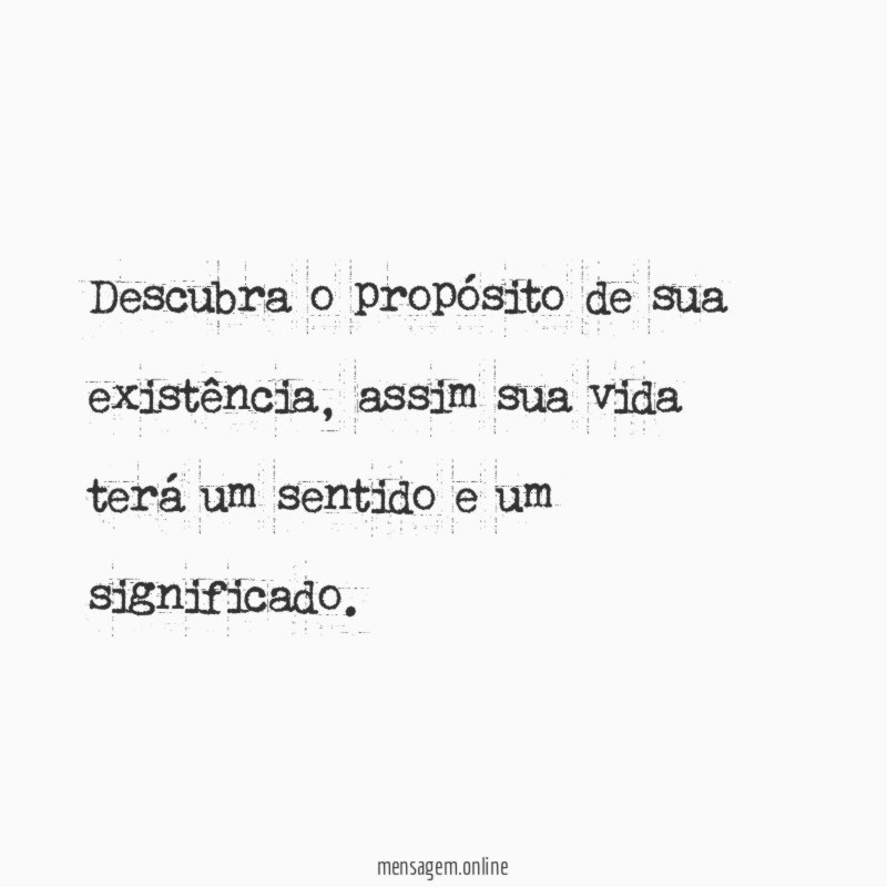 Descubra o propósito de sua existência