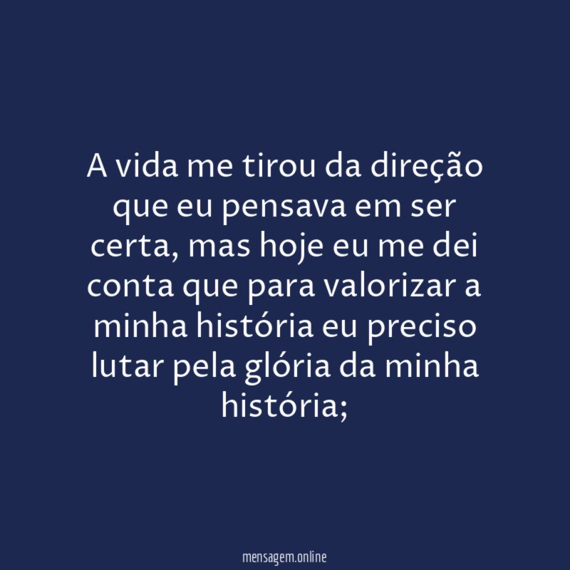 A vida me tirou da direção que eu