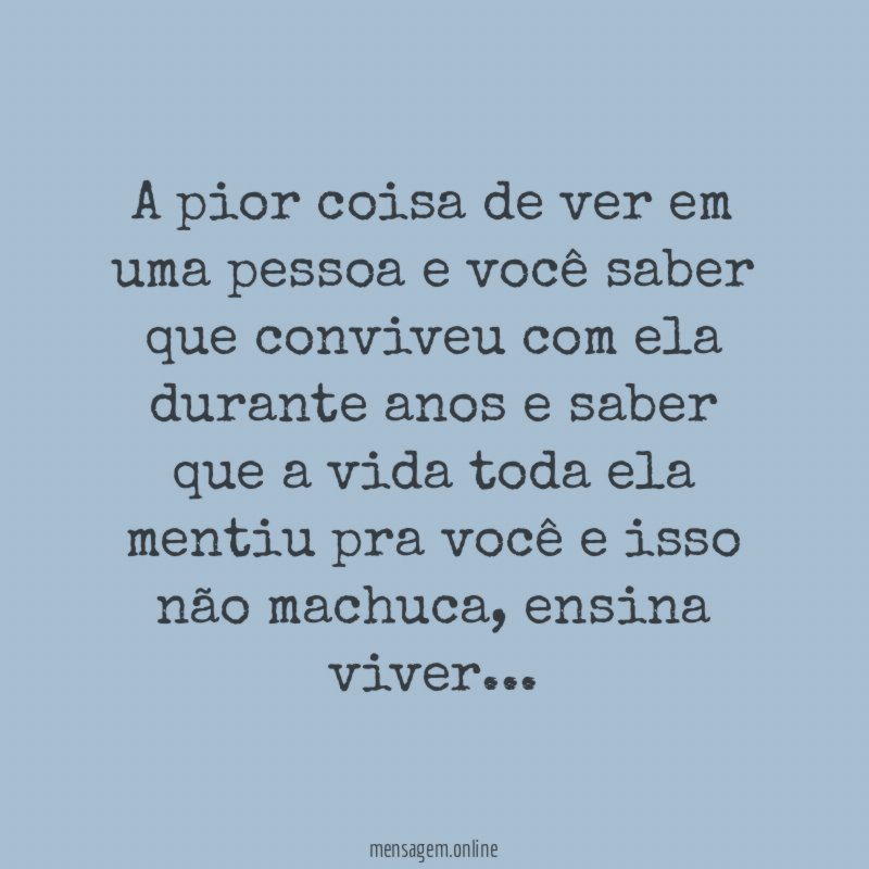 A pior coisa de ver em uma pessoa
