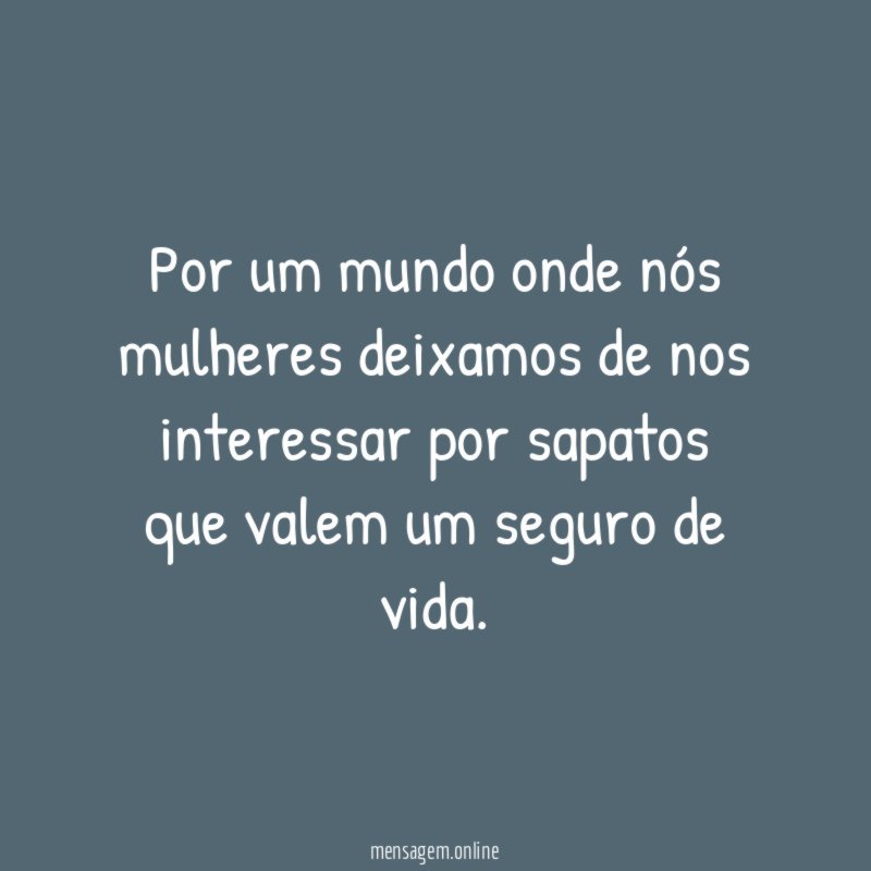 Por um mundo onde nós mulheres deixamos de