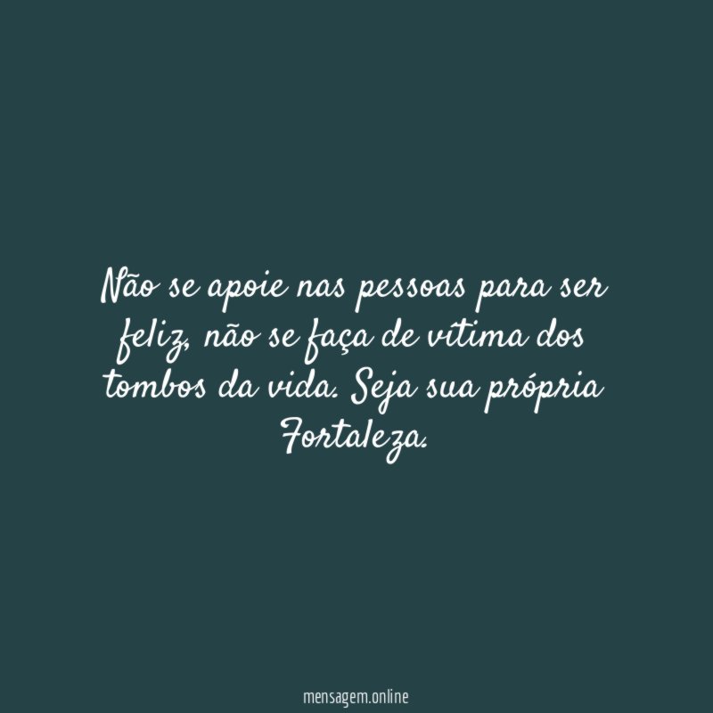 Não se apoie nas pessoas para ser feliz
