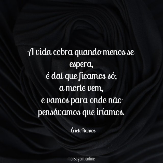 A vida cobra quando menos se espera