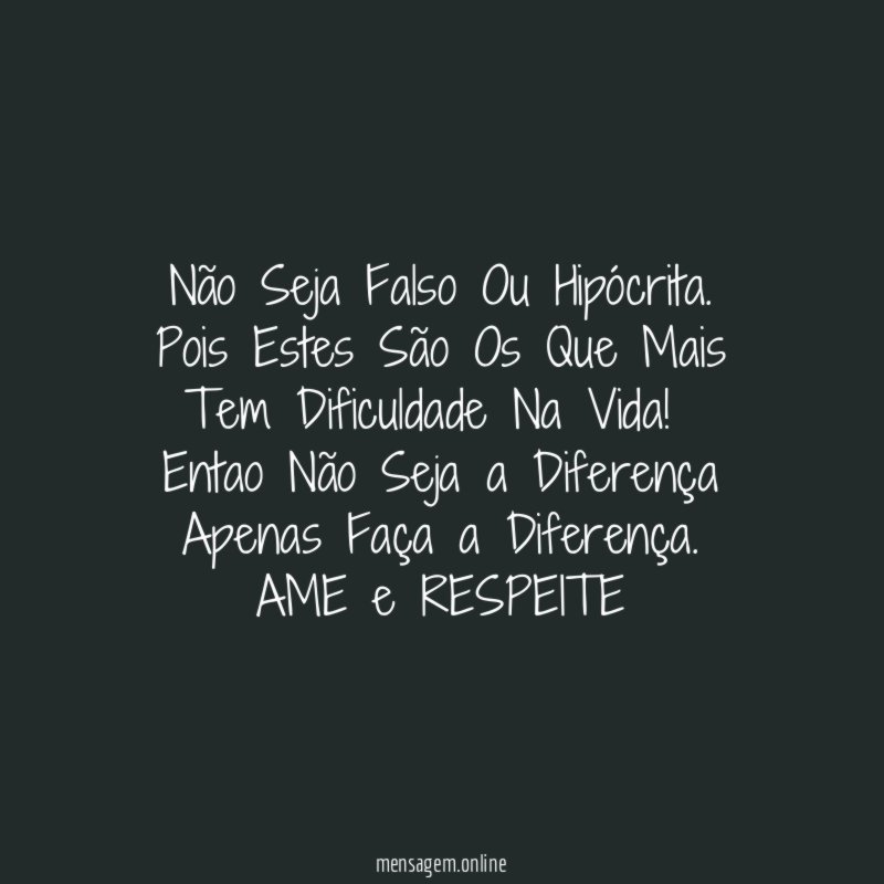 Não Seja Falso Ou Hipócrita