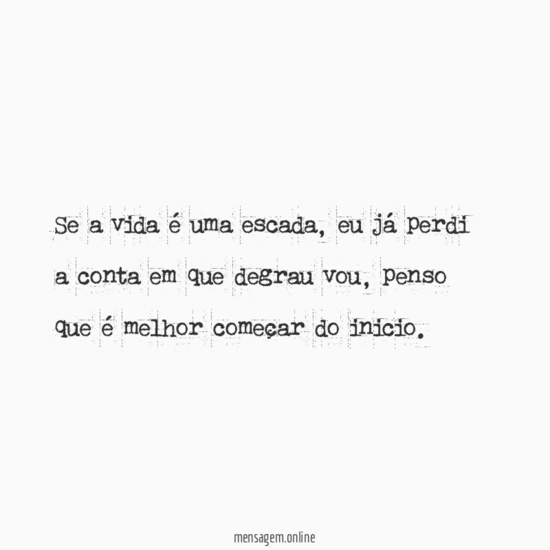 Se a vida é uma escada