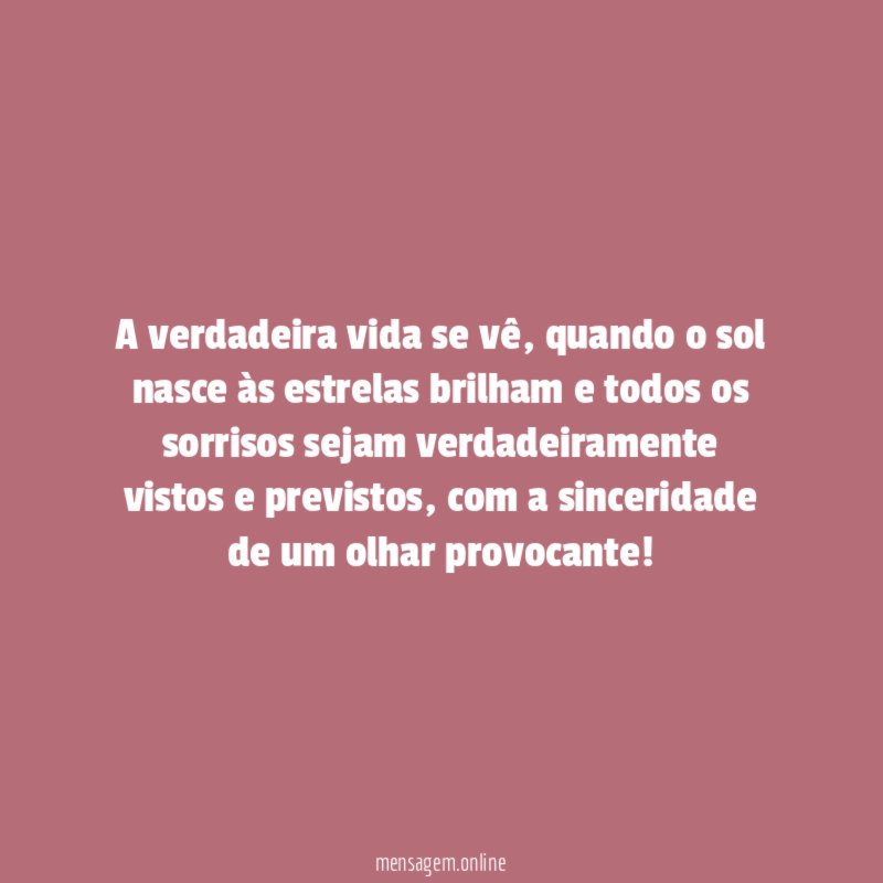 A verdadeira vida se vê