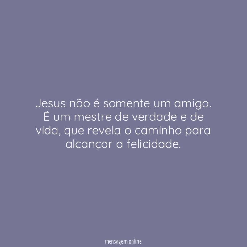 Jesus não é somente um amigo