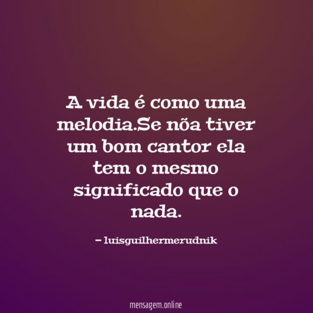 A vida é como uma melodia