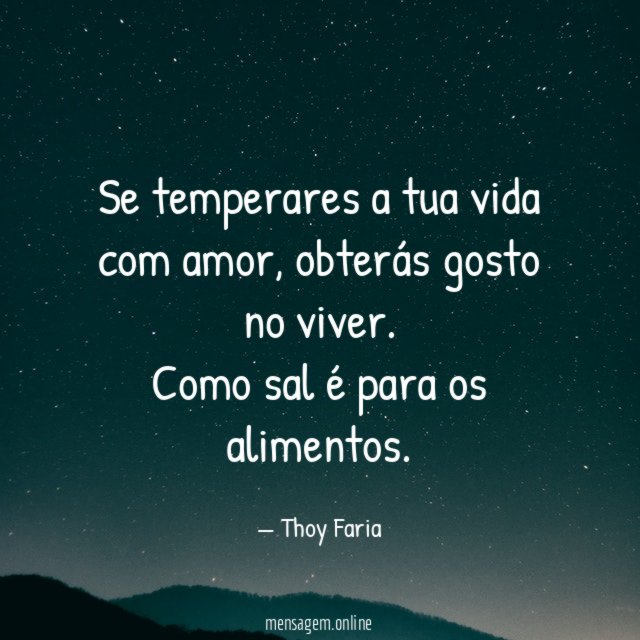 Se temperares a tua vida com amor