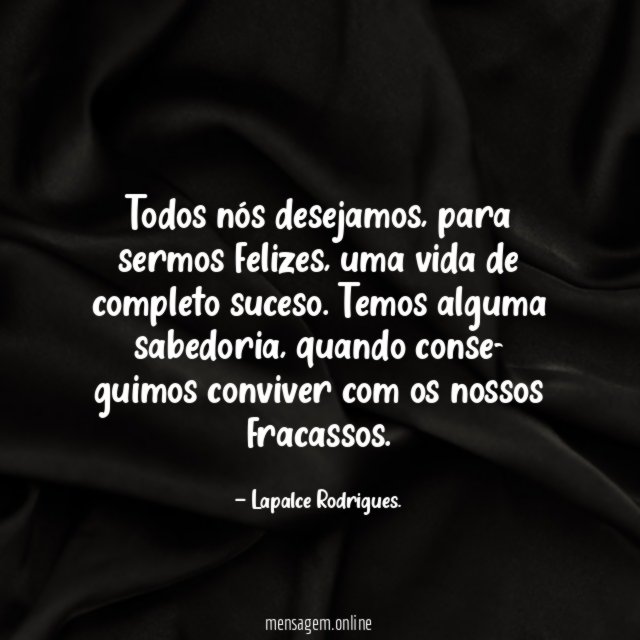 Todos nós desejamos