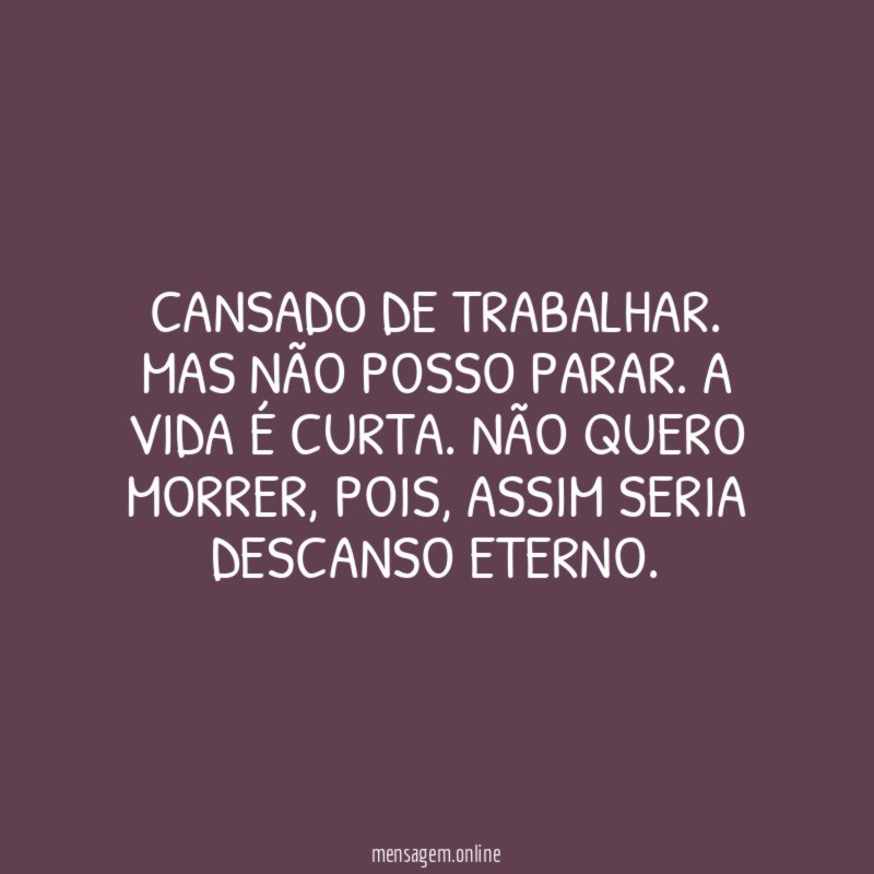 Cansado de trabalhar