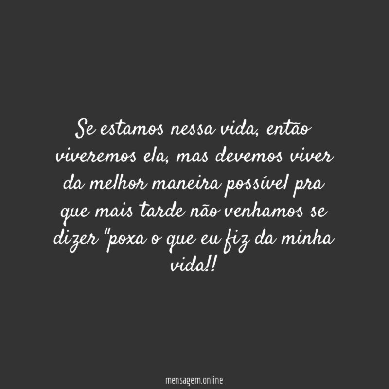 Se estamos nessa vida