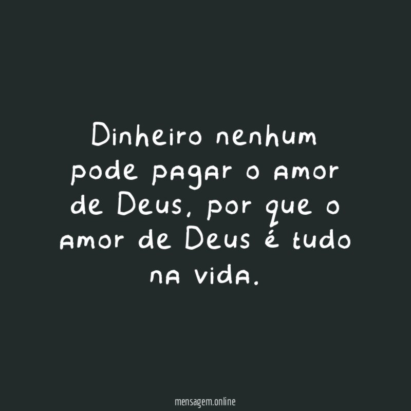 Dinheiro nenhum pode pagar o amor de Deus