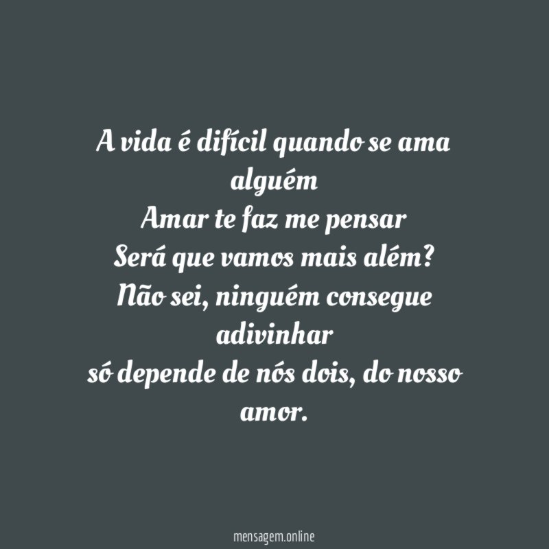 A vida é difícil quando se ama alguém Amar