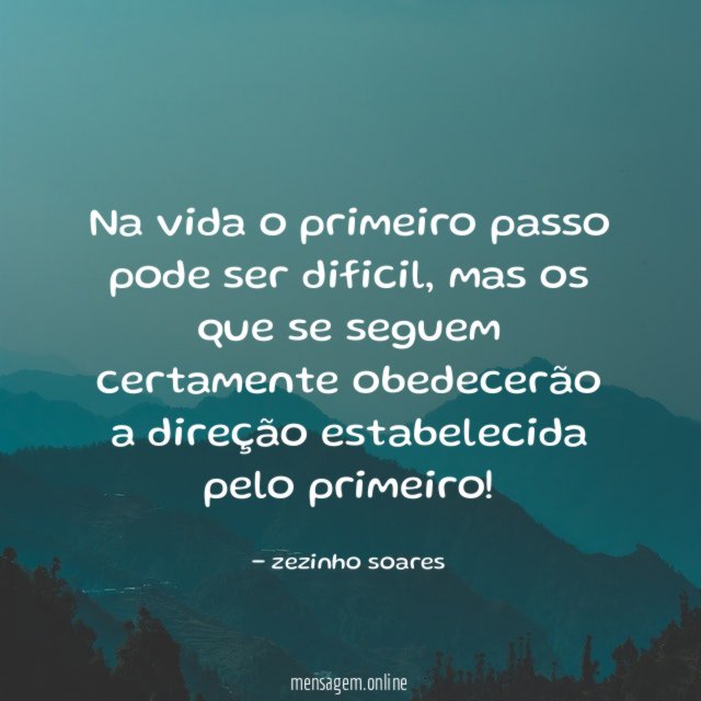 Na vida o primeiro passo pode ser dificil