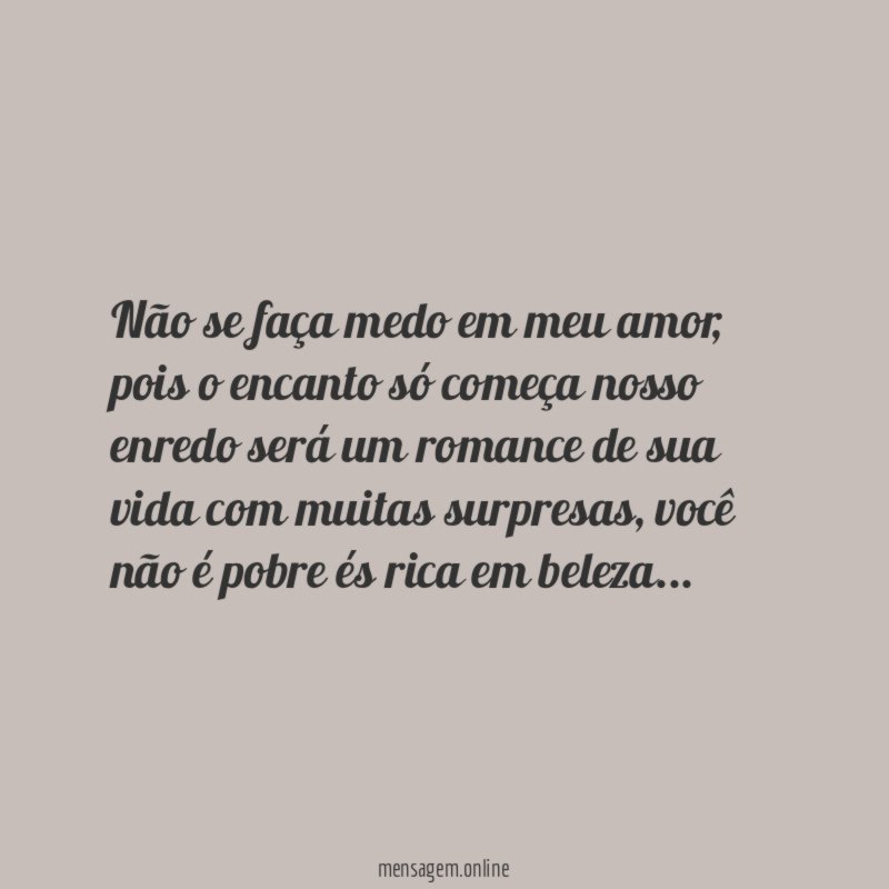 Não se faça medo em meu amor