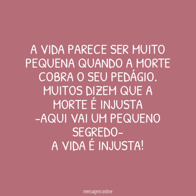 A vida parece ser muito pequena quando a