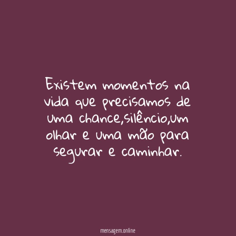 Existem momentos na vida que precisamos de uma chance
