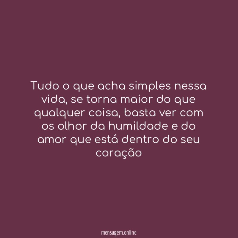 Tudo o que acha simples nessa vida